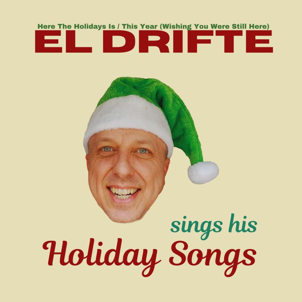 El Drifte – “Here the Holidays Is” review