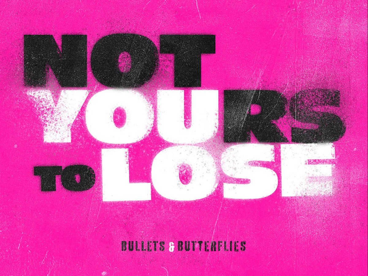 Bullets and Butterflies – “Not Yours To Lose”&nbsp;review